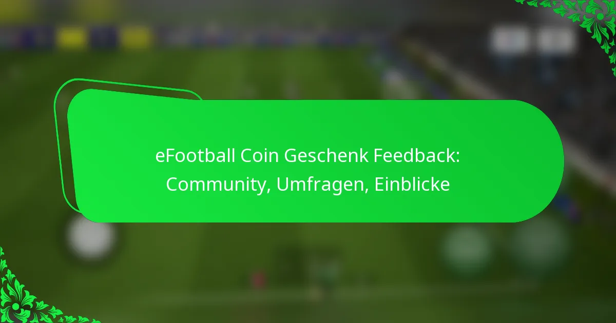 eFootball Coin Geschenk Feedback: Community, Umfragen, Einblicke