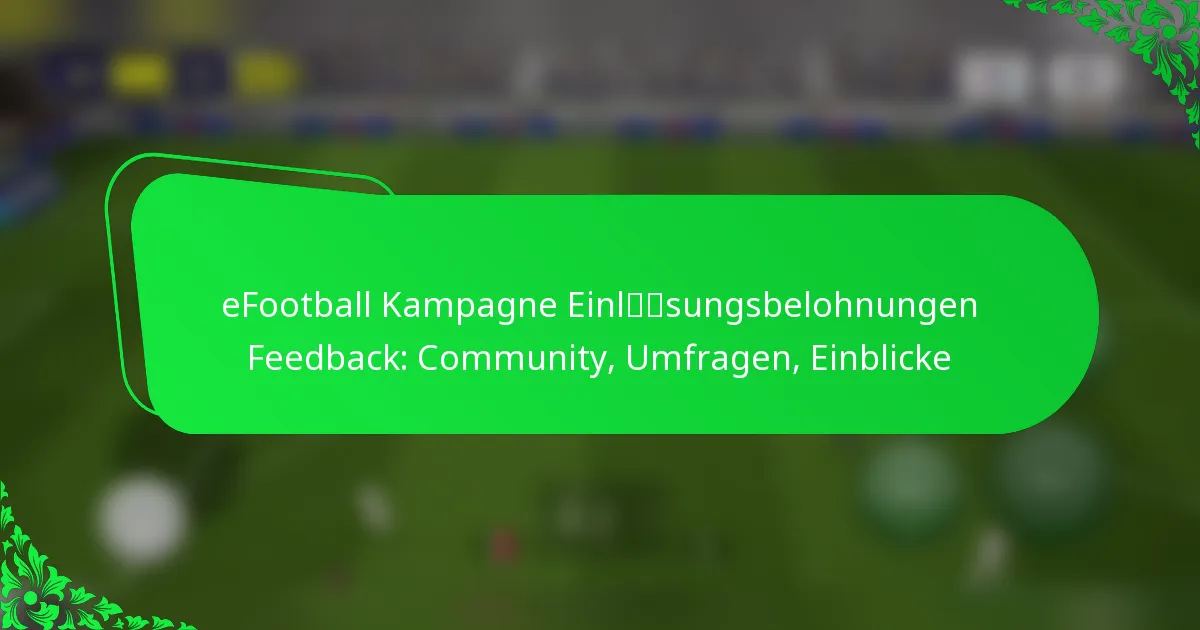 eFootball Kampagne Einlösungsbelohnungen Feedback: Community, Umfragen, Einblicke