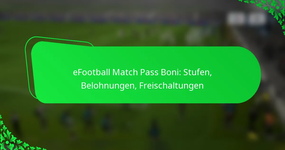 eFootball Match Pass Boni: Stufen, Belohnungen, Freischaltungen
