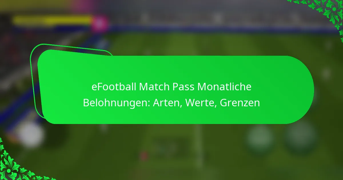 eFootball Match Pass Monatliche Belohnungen: Arten, Werte, Grenzen