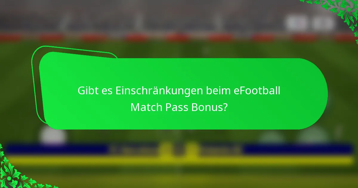 Gibt es Einschränkungen beim eFootball Match Pass Bonus?