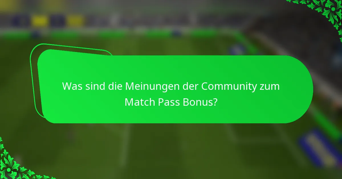Was sind die Meinungen der Community zum Match Pass Bonus?