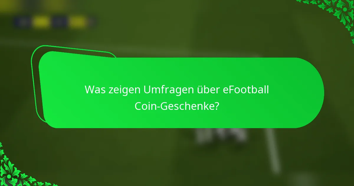 Was zeigen Umfragen über eFootball Coin-Geschenke?