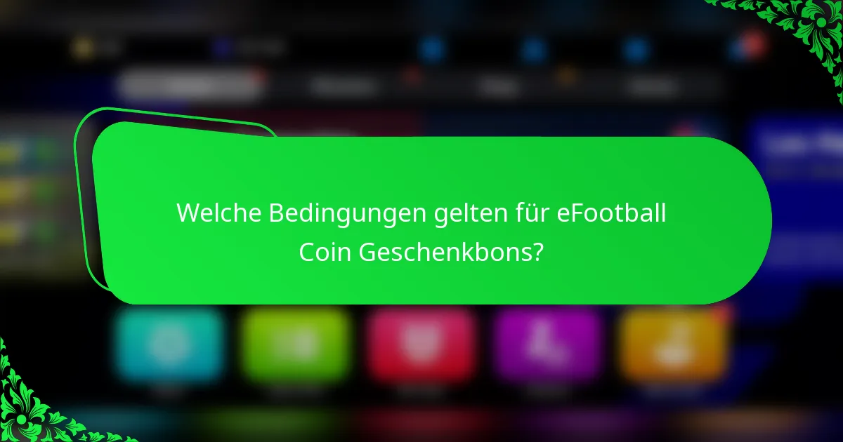 Welche Bedingungen gelten für eFootball Coin Geschenkbons?