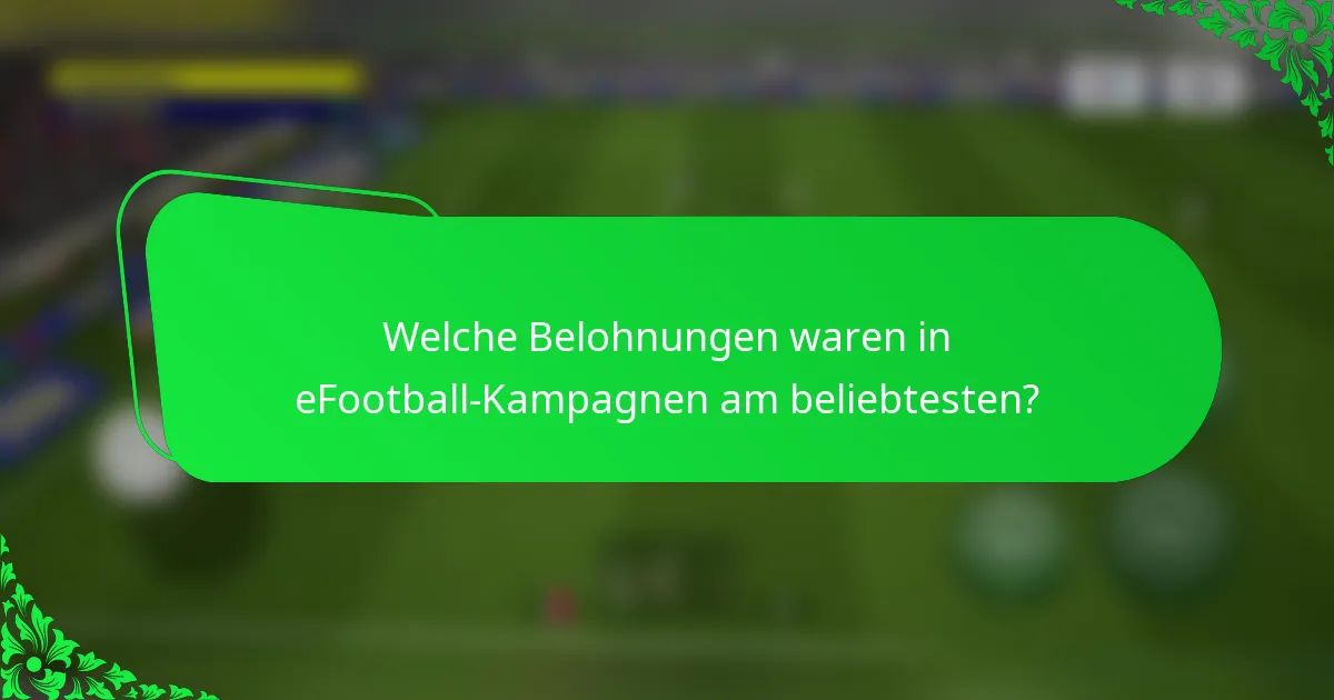Welche Belohnungen waren in eFootball-Kampagnen am beliebtesten?