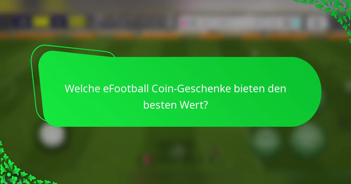 Welche eFootball Coin-Geschenke bieten den besten Wert?