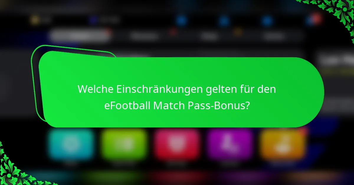 Welche Einschränkungen gelten für den eFootball Match Pass-Bonus?