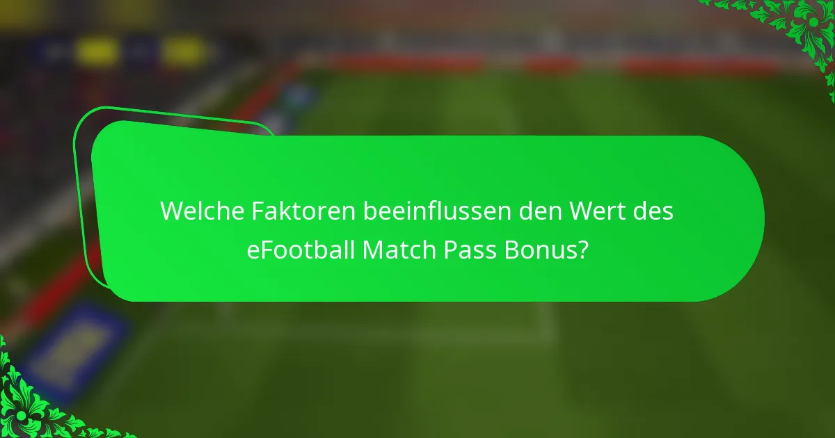 Welche Faktoren beeinflussen den Wert des eFootball Match Pass Bonus?