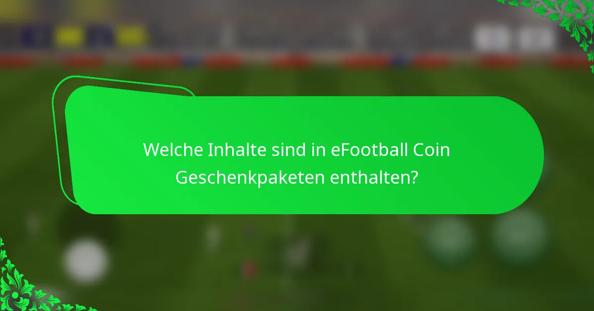 Welche Inhalte sind in eFootball Coin Geschenkpaketen enthalten?