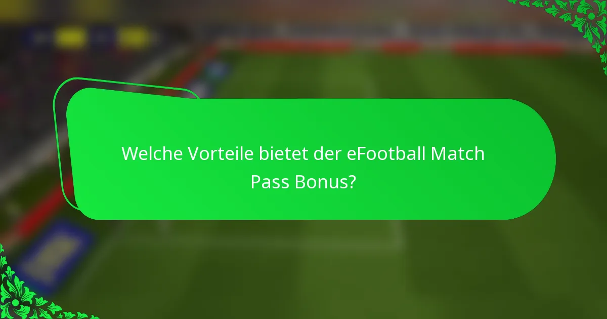 Welche Vorteile bietet der eFootball Match Pass Bonus?