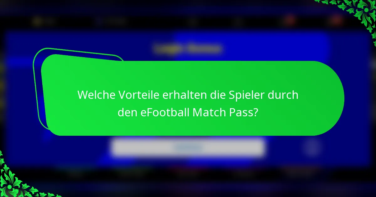 Welche Vorteile erhalten die Spieler durch den eFootball Match Pass?