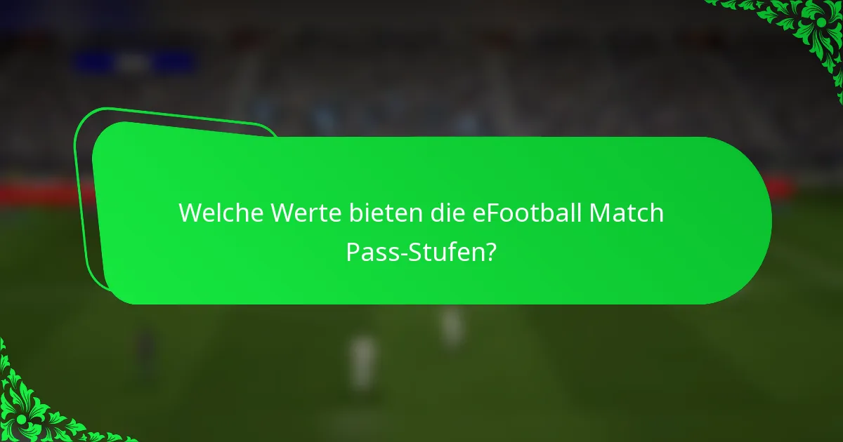 Welche Werte bieten die eFootball Match Pass-Stufen?
