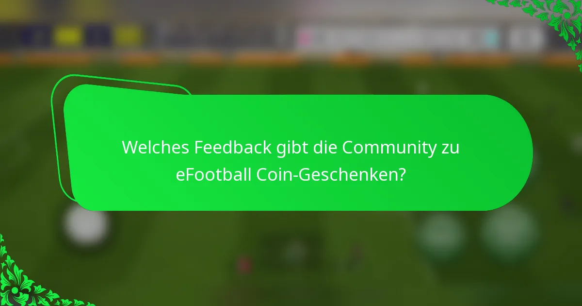 Welches Feedback gibt die Community zu eFootball Coin-Geschenken?