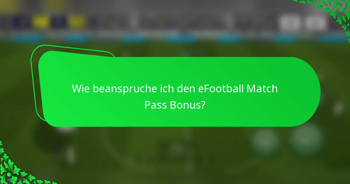 Wie beanspruche ich den eFootball Match Pass Bonus?