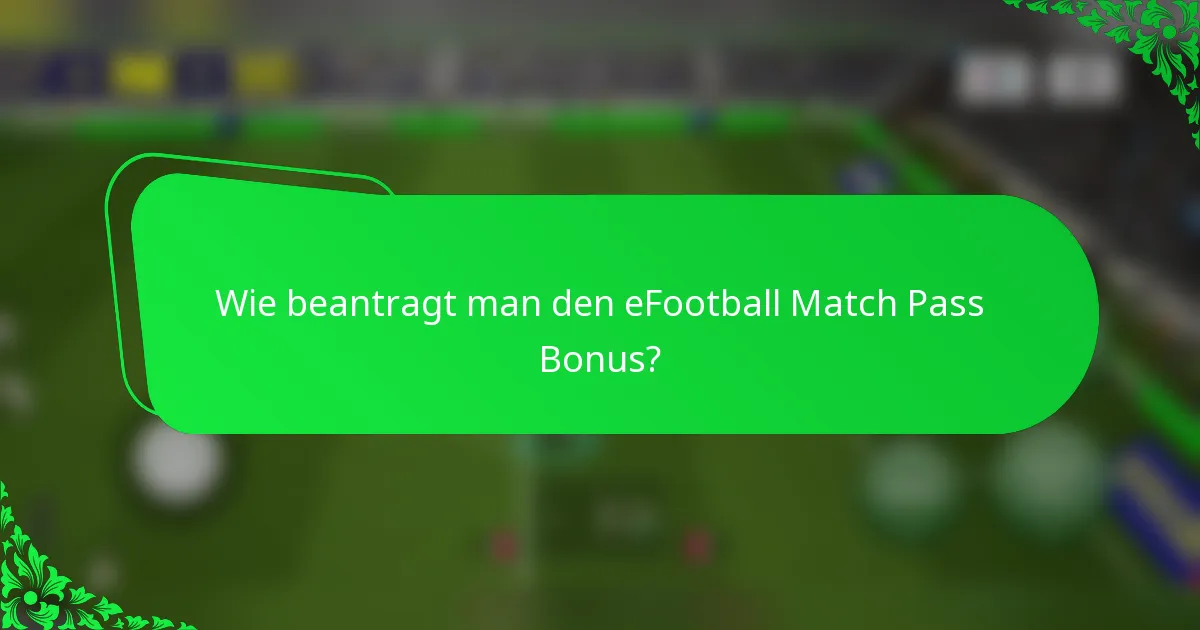 Wie beantragt man den eFootball Match Pass Bonus?