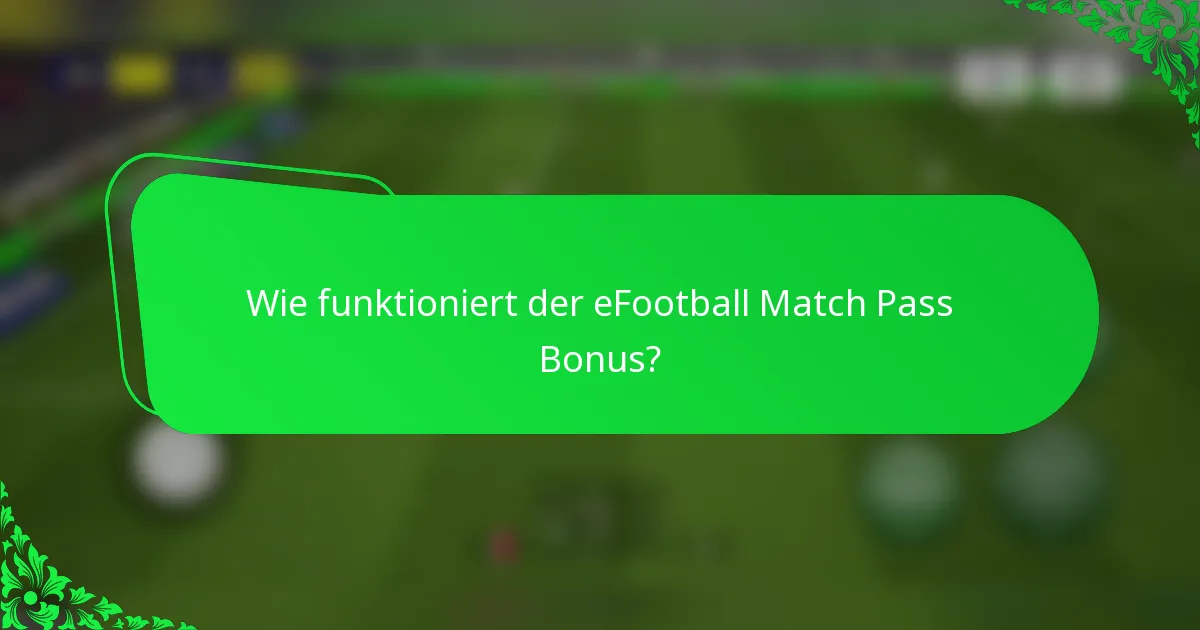 Wie funktioniert der eFootball Match Pass Bonus?