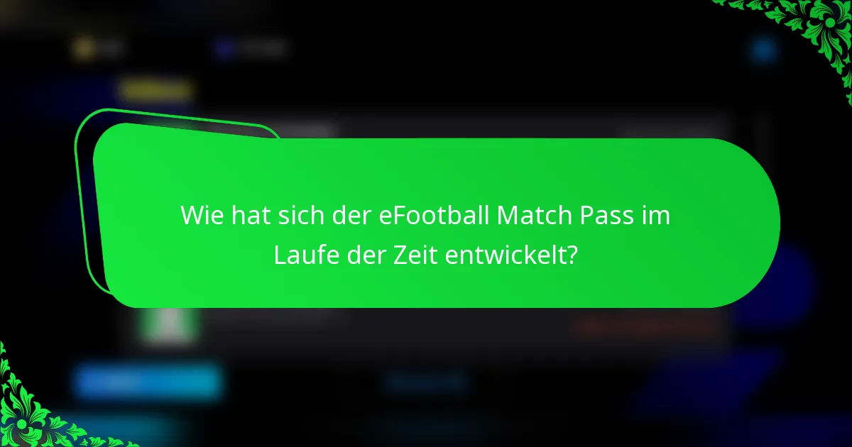 Wie hat sich der eFootball Match Pass im Laufe der Zeit entwickelt?
