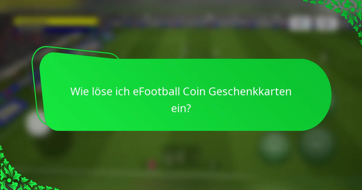 Wie löse ich eFootball Coin Geschenkkarten ein?