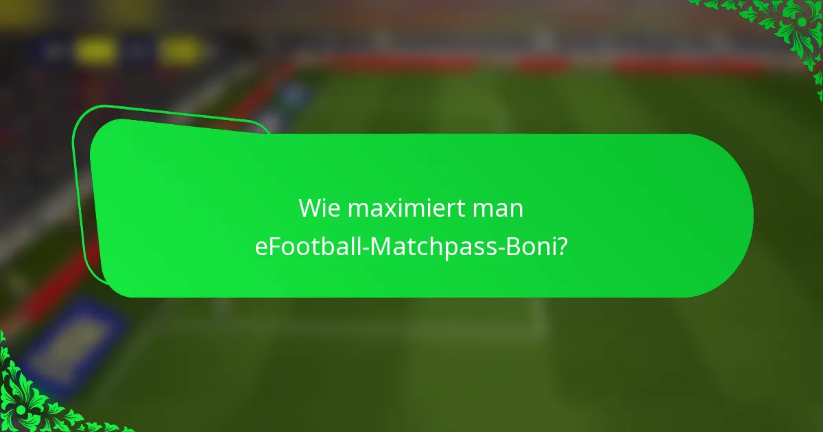 Wie maximiert man eFootball-Matchpass-Boni?