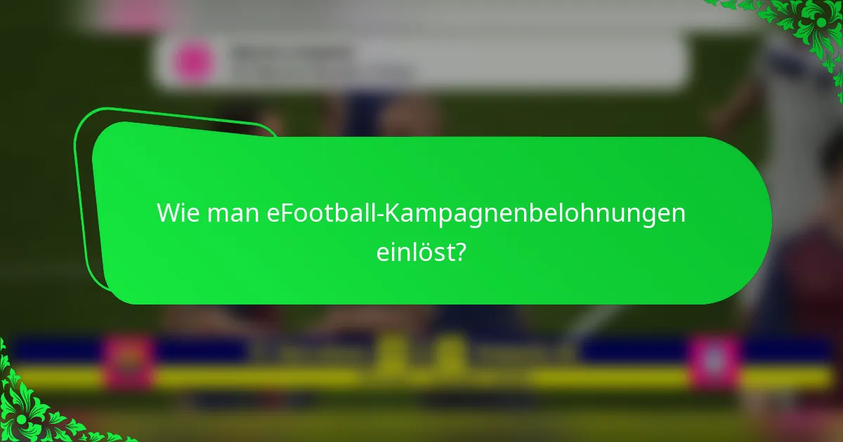 Wie man eFootball-Kampagnenbelohnungen einlöst?