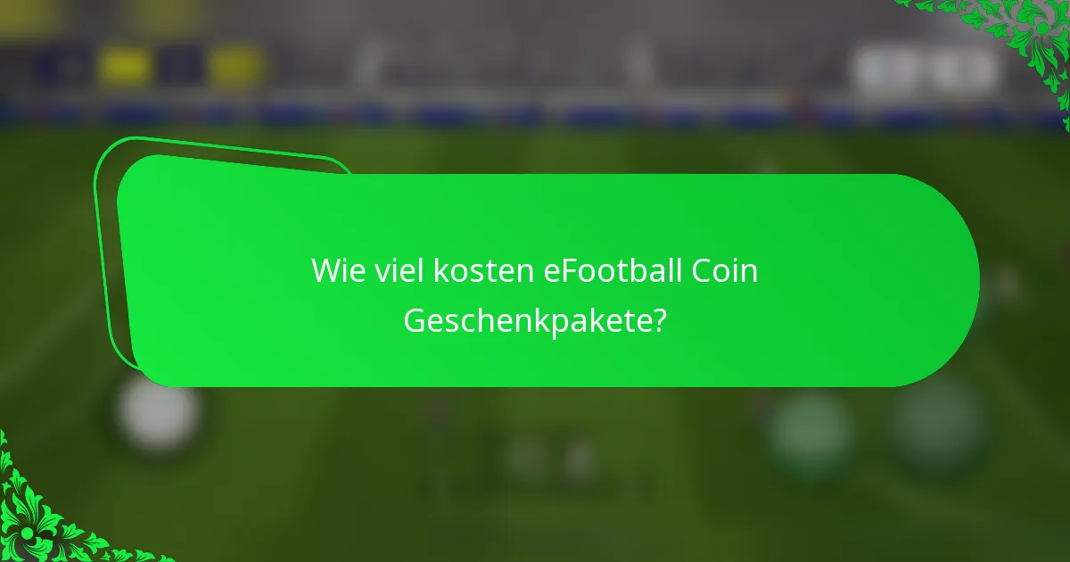 Wie viel kosten eFootball Coin Geschenkpakete?