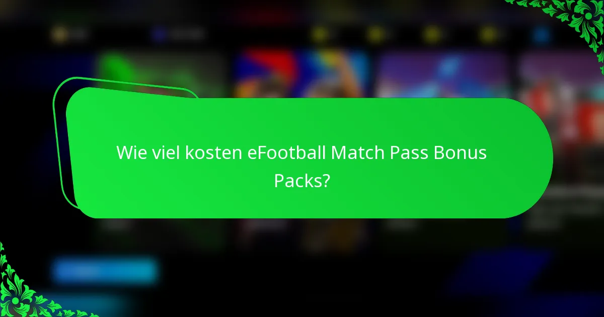 Wie viel kosten eFootball Match Pass Bonus Packs?