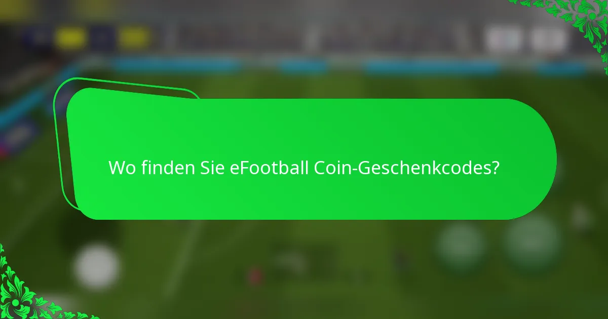 Wo finden Sie eFootball Coin-Geschenkcodes?