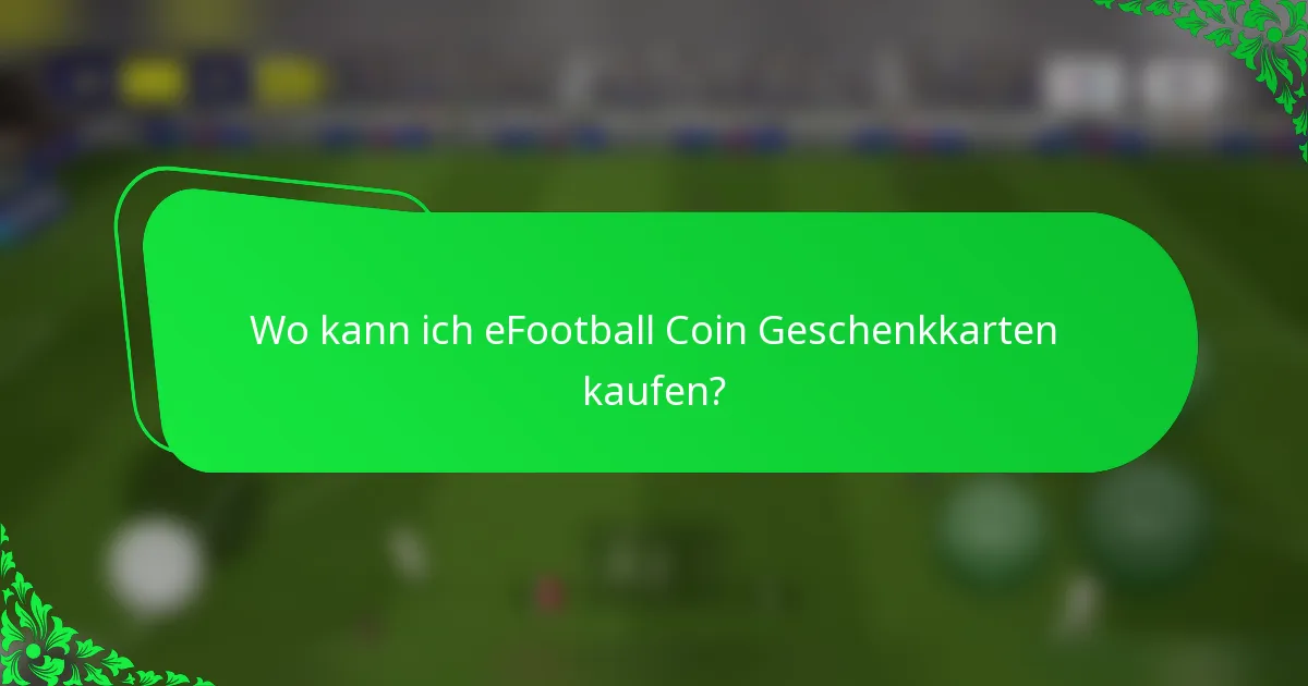 Wo kann ich eFootball Coin Geschenkkarten kaufen?